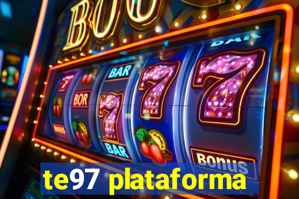 te97 plataforma